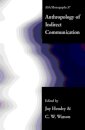 An Anthropology of Indirect Communication