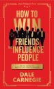 How to Win Friends and Influence People