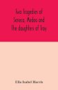 Two tragedies of Seneca, Medea and The daughters of Troy