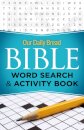 Our Daily Bread Bible Word Search & Activity Book