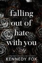 falling out of hate with you