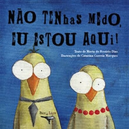 Não Tenhas Medo. Eu Estou Aqui!