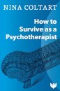 How to Survive as a Psychotherapist