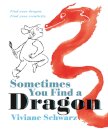 Sometimes You Find a Dragon