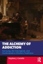 The Alchemy of Addiction