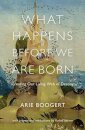 What Happens Before We Are Born