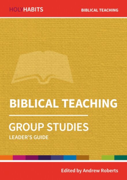 Holy Habits Group Studies: Biblical Teaching