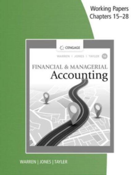 Working Papers, Chapters 15-28 for Warren/Jones/Tayler's Financial & Managerial Accounting