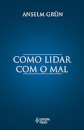 Como Lidar Com O Mal