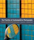 The Practice of Contemplative Photography