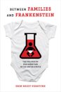 Between Families and Frankenstein