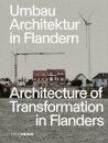 Umbau-Architektur in Flandern / Architecture of Transformation in Flanders