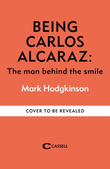 Being Carlos Alcaraz: The Man Behind The Smile