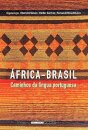 África Brasil: Caminhos Da Língua Portuguesa