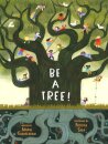 Be A Tree!
