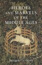 Heroes and Marvels of the Middle Ages