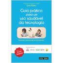 Guia Prático para um Uso Saudável da Tecnologia