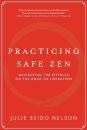 Practicing Safe Zen