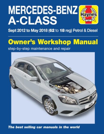 Mercedes-Benz A-Class Sept 12 - May 18 (62 to 18 reg) Petrol & Diesel Haynes Repair Manual