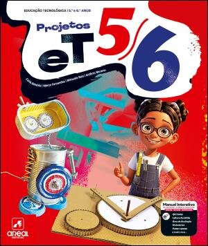 Projetos ET 5/6 - Educação Tecnológica - 5.º e 6.º Anos Manual 2025