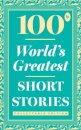 100 World's Greatest Short Stories: Collectable Edition (Foil)