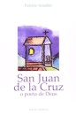 San Juan De La Cruz: O Poeta De Deus