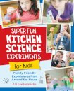 Super Fun Kitchen Science Experiments for Kids