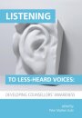 Listening to Less-Heard Voices in Counselling: Developing Counsellors' Awareness