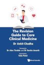 The Revision Guide To Core Clinical Medicine