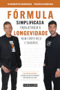 Fórmula Simplificada Para Atingir A Longevidade Num Corpo Belo E Saudável