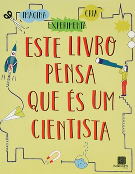 Este Livro Pensa que És Um Cientista