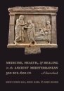 Medicine, Health, and Healing in the Ancient Mediterranean (500 BCE–600 CE)