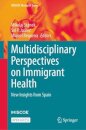 Multidisciplinary Perspectives on Immigrant Health