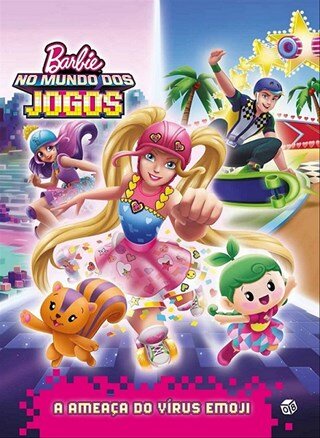 Barbie No Mundo Dos Jogos-A  Ameaça Do Virus Emoji: Lv Hist