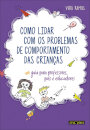 Como Lidar com os Problemas de Comportamento das Crianças 
