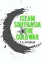 Islam, South Asia and the Cold War