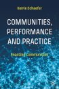 Communities, Performance and Practice