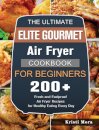 The Ultimate Elite Gourmet Air Fryer Cookbook For Beginners