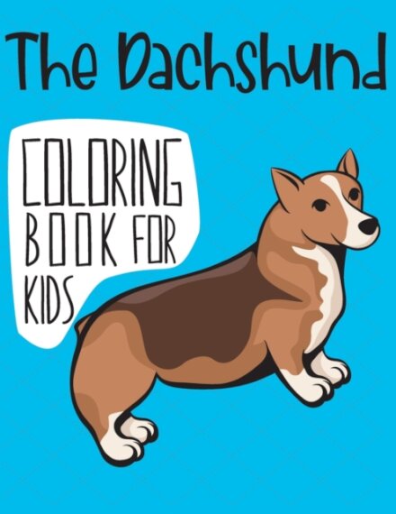 The Dachshund Coloring Book For Kids