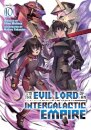 I'm the Evil Lord of an Intergalactic Empire! (Light Novel) Vol. 10