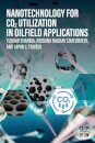 Nanotechnology for CO2 Utilization in Oilfield Applications
