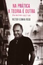 Na Prática a Teoria É Outra