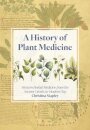 A History of Plant Medicine