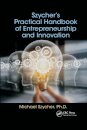 Szycher’s Practical Handbook of Entrepreneurship and Innovation