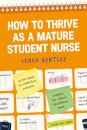 How to Thrive as a Mature Student Nurse