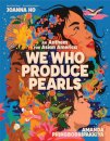 We Who Produce Pearls