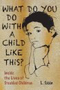 What Do You Do with a Child...
