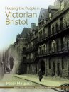 Housing the People in Victorian Britain