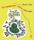 Seis Pequenos Contos Africanos Sobre A Criação Mundo E Homem