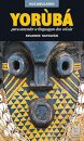 Vocabulário Yorubá Para Entender A Linguagem Dos Orixás